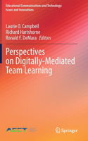 Perspectives on Digitally-Mediated Team Learning