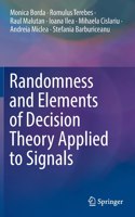 Randomness and Elements of Decision Theory Applied to Signals