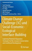 Climate Change Challenge (3c) and Social-Economic-Ecological Interface-Building