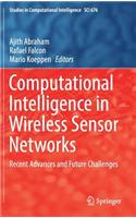 Computational Intelligence in Wireless Sensor Networks: Recent Advances and Future Challenges