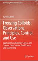 Freezing Colloids: Observations, Principles, Control, and Use