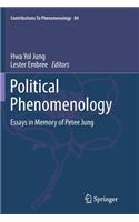 Political Phenomenology: Essays in Memory of Petee Jung