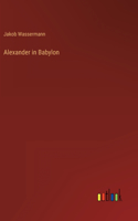 Alexander in Babylon