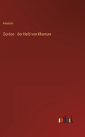 Gordon - der Held von Khartum