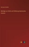 Beiträge zur Kritik und Erklärung lateinischer Autoren