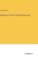 Vademecum für den Praktischen Bergmann