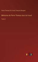 Mémoires de Pierre Thomas sieur du Fossé