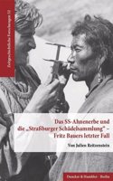 Das Ss-Ahnenerbe Und Die Strassburger Schadelsammlung - Fritz Bauers Letzter Fall