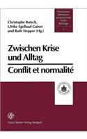 Zwischen Krise Und Alltag / Conflit Et Normalite
