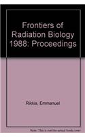 Frontiers of Radiation Biology: Proceedings: 1988