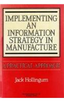 Implementing an Information Strategy in Manufacture: A Practical Approach