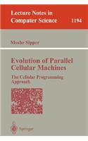 Evolution of Parallel Cellular Machines