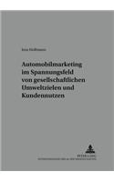 Automobilmarketing Im Spannungsfeld Von Gesellschaftlichen Umweltzielen Und Kundennutzen