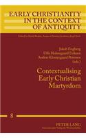 Contextualising Early Christian Martyrdom