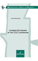 Learner Autonomy in the CLIL Classroom: (18 Mehrsprachigkeit in Schule Und Unterricht)