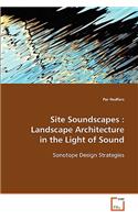 Site Soundscapes: Landscape Architecture in the Light of Sound