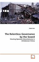 Relentless Governance by the Sword