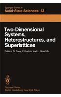 Two-Dimensional Systems, Heterostructures, and Superlattices: Proceedings of the International Winter School Mauterndorf, Austria, February 26 - March 2, 1984