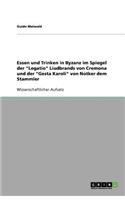 Essen und Trinken in Byzanz im Spiegel der "Legatio" Liudbrands von Cremona und der "Gesta Karoli" von Notker dem Stammler: (German)