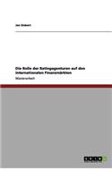 Rolle der Ratingagenturen auf den internationalen Finanzmärkten