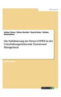 Stabilisierung der Firma LOEWE in der Unterhaltungselektronik. Turnaround Management