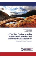 Effective Orthorhombic Anisotropic Models for Wavefield Extrapolation