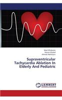 Supraventricular Tachycardia Ablation in Elderly and Pediatric