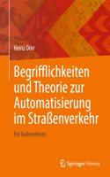 Begrifflichkeiten und Theorie zur Automatisierung im Straßenverkehr: Ein Vademekum