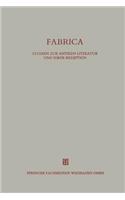 Fabrica: Studien Zur Antiken Literatur Und Ihrer Rezeption(90 Beitrage Zur Altertumskunde)