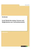 Social Media Recruiting. Grenzen und Möglichkeiten aus Unternehmenssicht