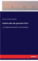 Sophie oder der gerechte Fürst