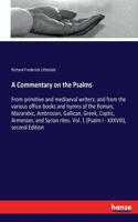 Commentary on the Psalms: From primitive and mediaeval writers; and from the various office-books and hymns of the Roman, Mazarabic, Ambrosian, Gallican, Greek, Coptic, Armen