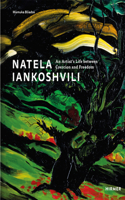 Natela Iankoshvili: An Artist's Life Between Coercion and Freedom