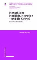 Menschliche Mobilitat, Migration - Und Die Kirche?
