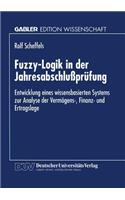 Fuzzy-Logik in der Jahresabschlußprüfung: Entwicklung eines wissensbasierten Systems zur Analyse der Vermögens-, Finanz- und Ertragslage(German)