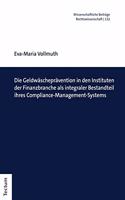 Die Geldwaschepravention in Den Instituten Der Finanzbranche ALS Integraler Bestandteil Ihres Compliance-Management-Systems: (132 Wissenschaftliche Beitrage Aus Dem Tectum Verlag: Rechtswiss)