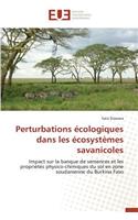 Perturbations écologiques dans les écosystèmes savanicoles