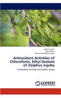 Antioxidant Activities of Chloroform, Ethyl Acetate of Ziziphus Jujuba