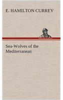 Sea-Wolves of the Mediterranean: (English)
