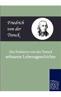 Des Freiherrn Von Der Trenck Seltsame Lebensgeschichte: (German)
