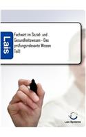 Fachwirt im Sozial- und Gesundheitswesen - Das prüfungsrelevante Wissen