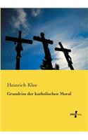 Grundriss der katholischen Moral