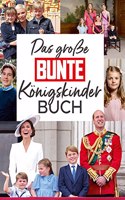 Das groÃŸe BUNTE-Konigskinder-Buch