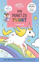 Von Punkt zu Punkt Zauberwelt. Mit Zahlen von 1 bis 30.: Nachhaltiger RatselspaÃŸ auf Recyclingpapier.