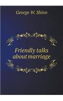 Friendly Talks about Marriage