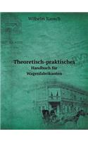Theoretisch-praktisches Handbuch für Wagenfabrikanten