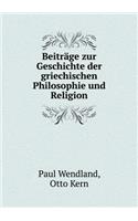 Beiträge Zur Geschichte Der Griechischen Philosophie Und Religion