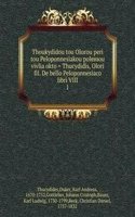 Thoukydidou tou Olorou peri tou Peloponnesiakou polemou vivlia okto = Thucydidis, Olori fil. De bello Peloponnesiaco libri VIII