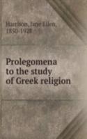 Prolegomena to the study of Greek religion