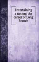 Entertaining a nation; the career of Long Branch